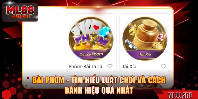 Bài Phỏm - Tìm Hiểu Luật Chơi Và Cách Đánh Hiệu Quả Nhất