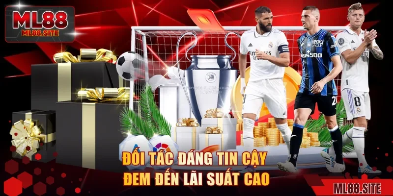 Đối tác đáng tin cậy đem đến lãi suất cao