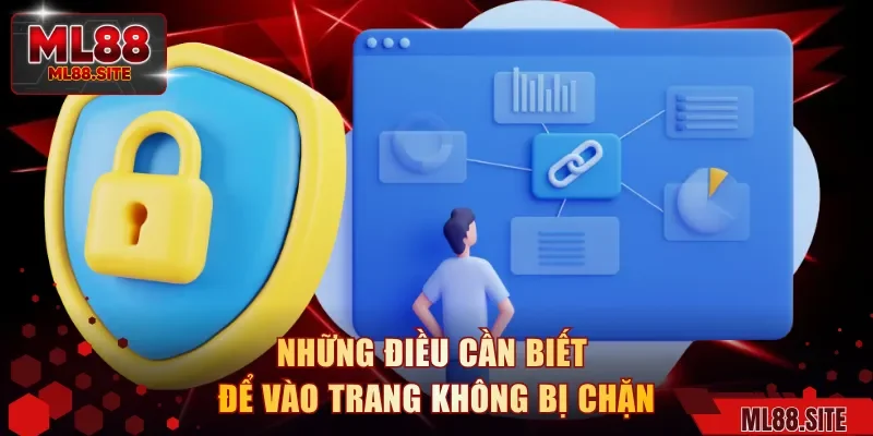 Những điều cần biết để vào trang không bị chặn